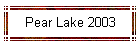 Pear Lake 2003